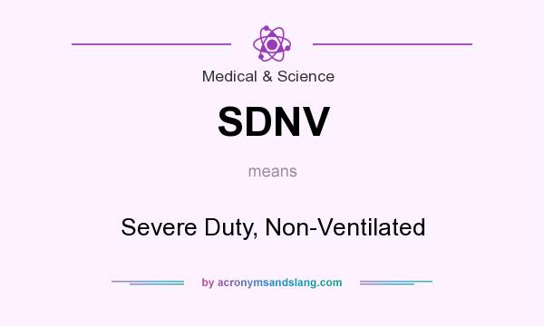 What does SDNV mean? It stands for Severe Duty, Non-Ventilated