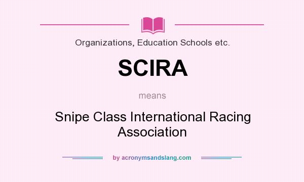 What does SCIRA mean? It stands for Snipe Class International Racing Association
