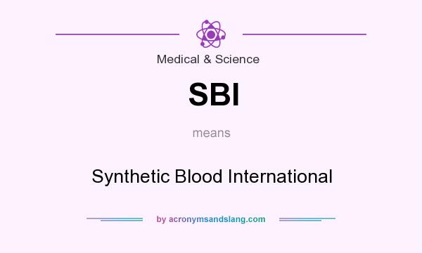 What does SBI mean? It stands for Synthetic Blood International