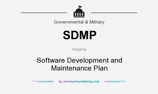 What does SDMP mean? It stands for Software Development and Maintenance Plan
