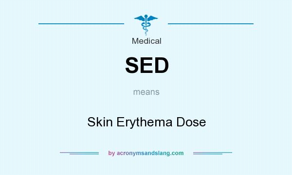 What does SED mean? It stands for Skin Erythema Dose