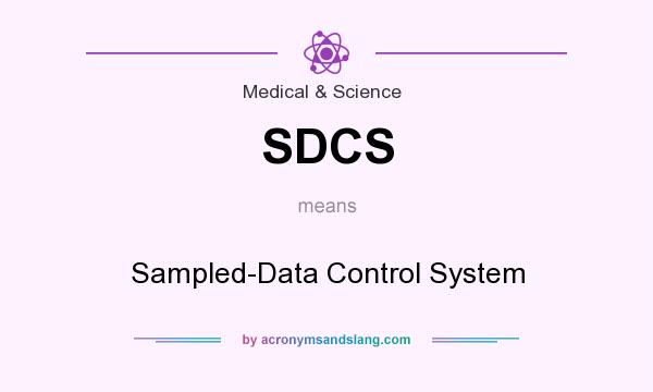 What does SDCS mean? It stands for Sampled-Data Control System