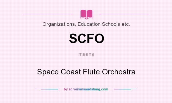 What does SCFO mean? It stands for Space Coast Flute Orchestra