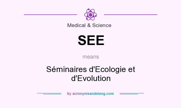 What does SEE mean? It stands for Séminaires d`Ecologie et d`Evolution