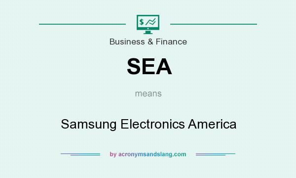 What does SEA mean? It stands for Samsung Electronics America