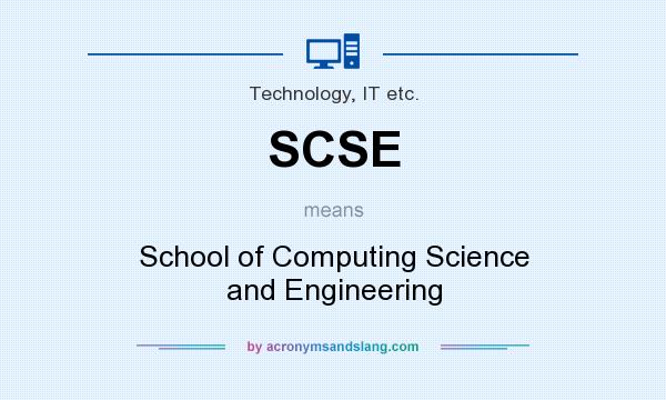 What does SCSE mean? It stands for School of Computing Science and Engineering