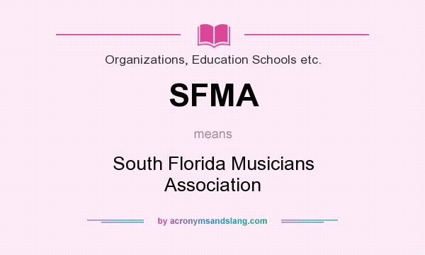 What does SFMA mean? It stands for South Florida Musicians Association