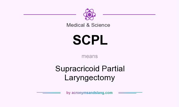 What does SCPL mean? It stands for Supracricoid Partial Laryngectomy