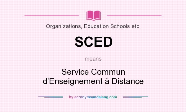 What does SCED mean? It stands for Service Commun d`Enseignement à Distance