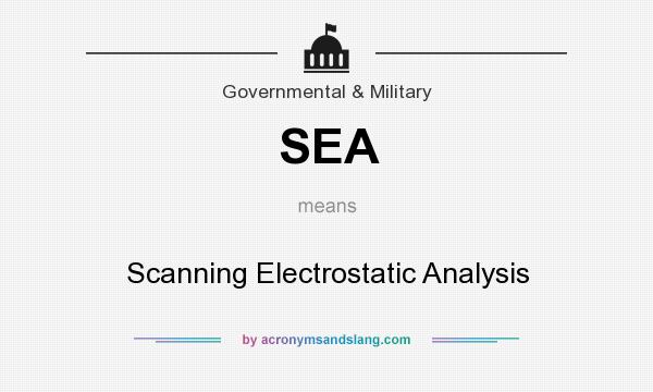What does SEA mean? It stands for Scanning Electrostatic Analysis
