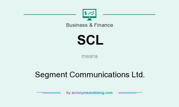 What does SCL mean? It stands for Segment Communications Ltd.