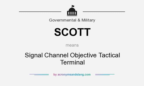 What does SCOTT mean? It stands for Signal Channel Objective Tactical Terminal