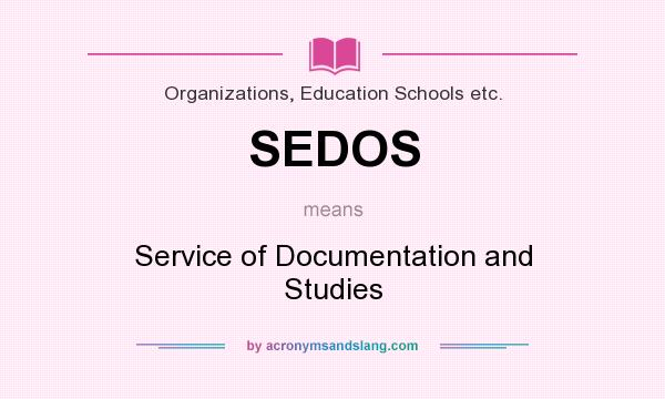 What does SEDOS mean? It stands for Service of Documentation and Studies