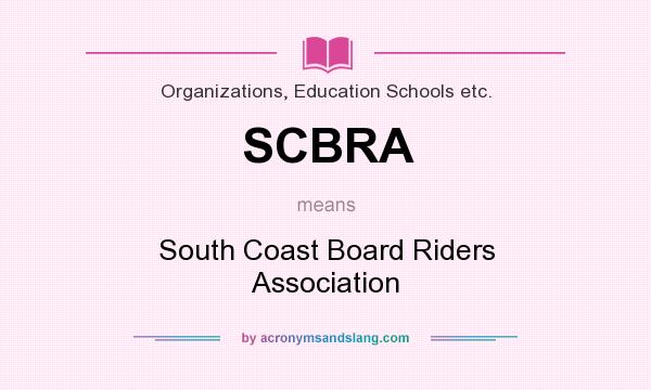 What does SCBRA mean? It stands for South Coast Board Riders Association