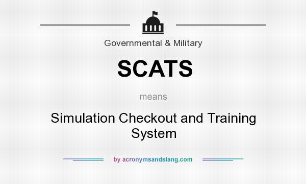 What does SCATS mean? It stands for Simulation Checkout and Training System