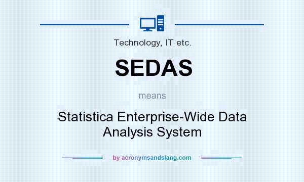 What does SEDAS mean? It stands for Statistica Enterprise-Wide Data Analysis System