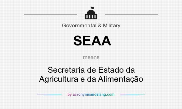 What does SEAA mean? It stands for Secretaria de Estado da Agricultura e da Alimentação