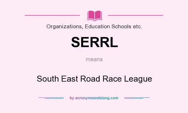 What does SERRL mean? It stands for South East Road Race League