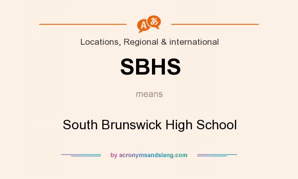 What does SBHS mean? It stands for South Brunswick High School