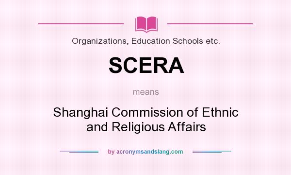 What does SCERA mean? It stands for Shanghai Commission of Ethnic and Religious Affairs