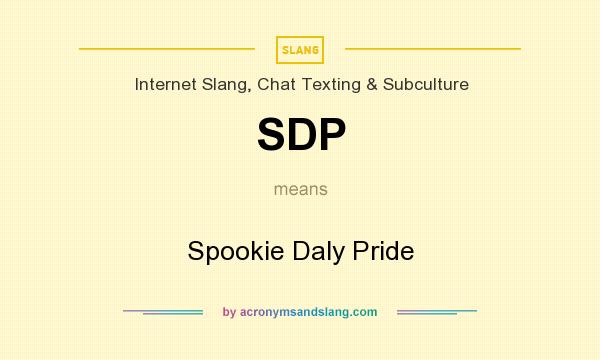 What does SDP mean? It stands for Spookie Daly Pride