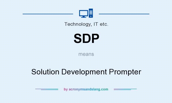 What does SDP mean? It stands for Solution Development Prompter