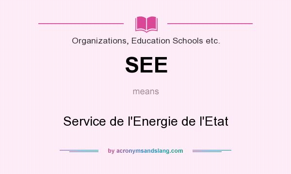 What does SEE mean? It stands for Service de l`Energie de l`Etat