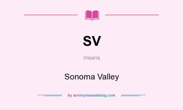 What does SV mean? It stands for Sonoma Valley