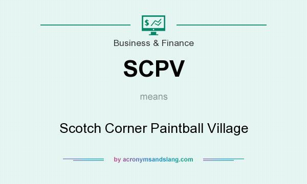 What does SCPV mean? It stands for Scotch Corner Paintball Village
