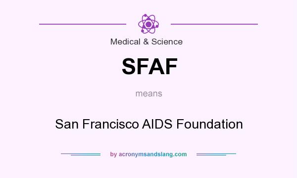 What does SFAF mean? It stands for San Francisco AIDS Foundation