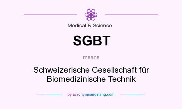 What does SGBT mean? It stands for Schweizerische Gesellschaft für Biomedizinische Technik