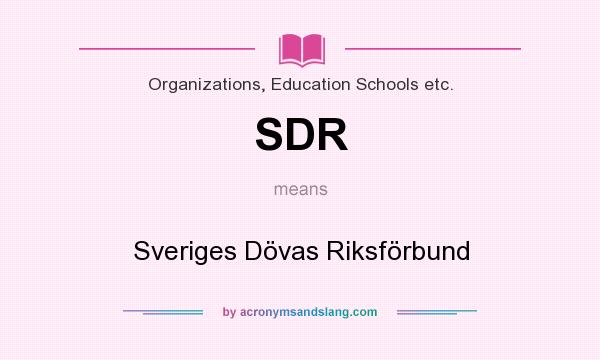 What does SDR mean? It stands for Sveriges Dövas Riksförbund