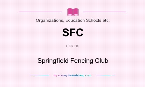 What does SFC mean? It stands for Springfield Fencing Club