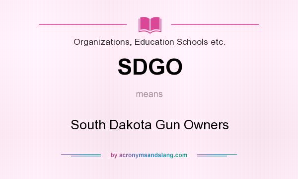 What does SDGO mean? It stands for South Dakota Gun Owners