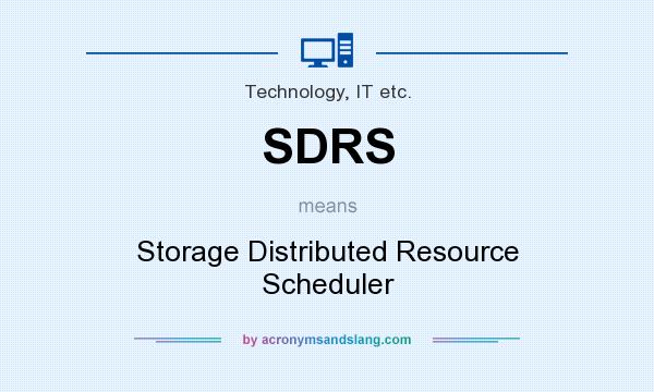 What does SDRS mean? It stands for Storage Distributed Resource Scheduler