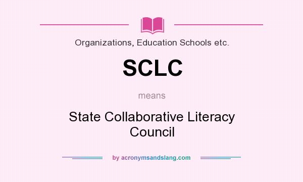 What does SCLC mean? It stands for State Collaborative Literacy Council