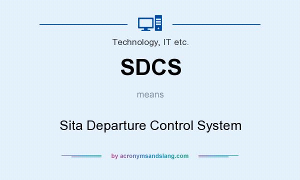 What does SDCS mean? It stands for Sita Departure Control System