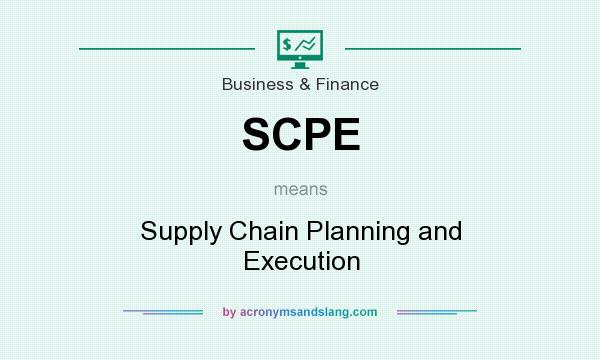 What does SCPE mean? It stands for Supply Chain Planning and Execution