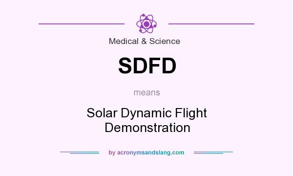 What does SDFD mean? It stands for Solar Dynamic Flight Demonstration