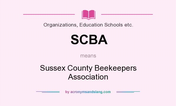 What does SCBA mean? It stands for Sussex County Beekeepers Association
