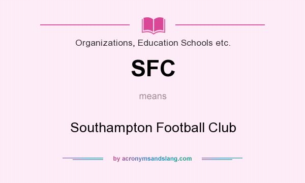 What does SFC mean? It stands for Southampton Football Club