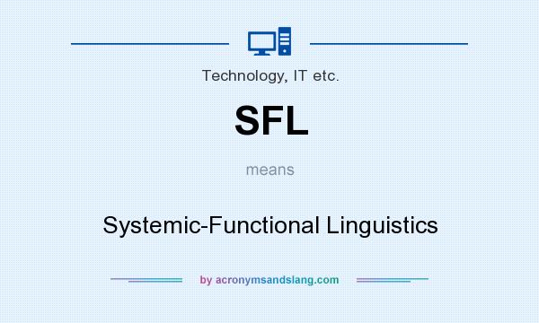 What does SFL mean? It stands for Systemic-Functional Linguistics