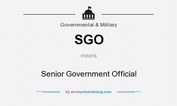 What does SGO mean? It stands for Senior Government Official