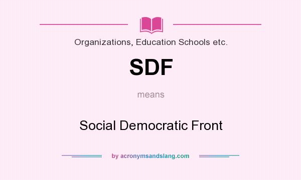 What does SDF mean? It stands for Social Democratic Front