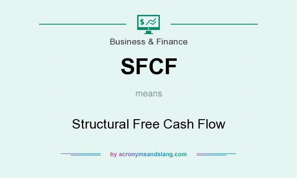 What does SFCF mean? It stands for Structural Free Cash Flow