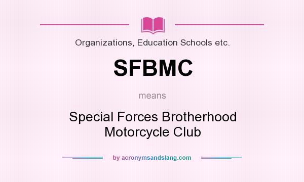 What does SFBMC mean? It stands for Special Forces Brotherhood Motorcycle Club