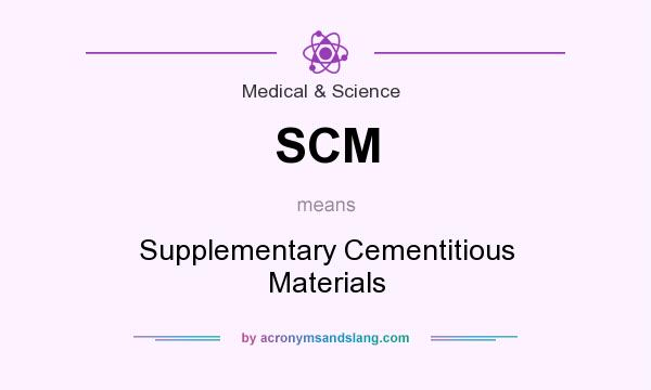 What does SCM mean? It stands for Supplementary Cementitious Materials