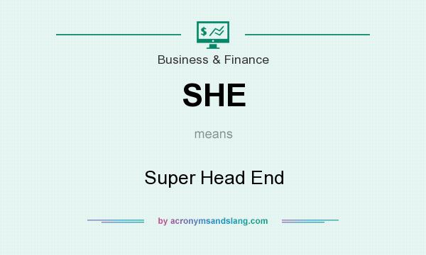 What does SHE mean? It stands for Super Head End