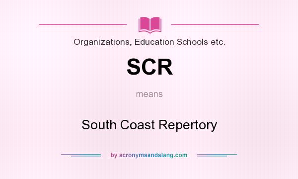 What does SCR mean? It stands for South Coast Repertory