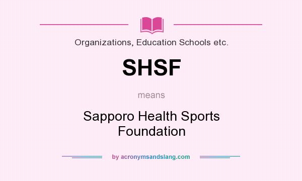 What does SHSF mean? It stands for Sapporo Health Sports Foundation